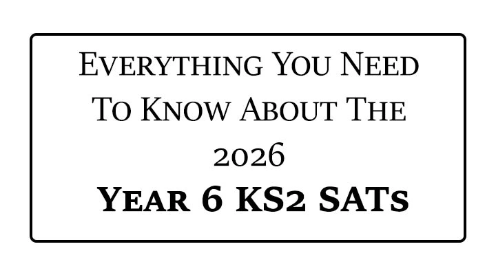 Everything You Need To Know About The 2026 Year 6 KS2 SATs