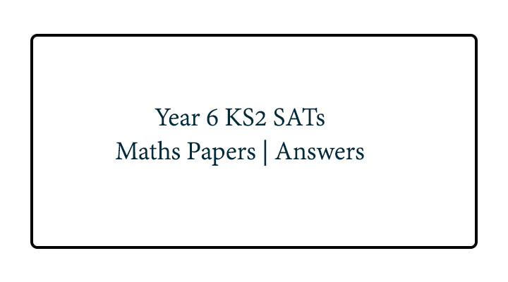 Year 6 KS2 Maths SATs Papers